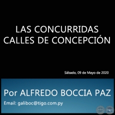 LAS CONCURRIDAS CALLES DE CONCEPCIN - Por ALFREDO BOCCIA PAZ - Sbado, 09 de Mayo de 2020